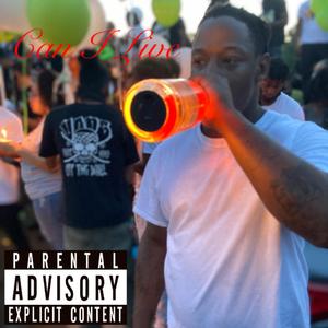 Can I Live (feat. Lil Ant)