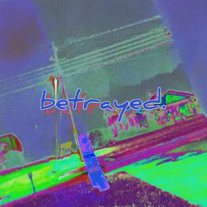 betrayed. (feat. Belmn)