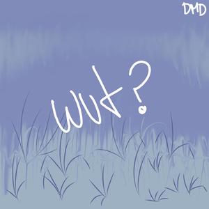 Wut?