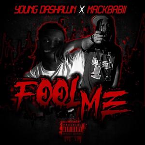 Fool me (feat. Mackbaybii)