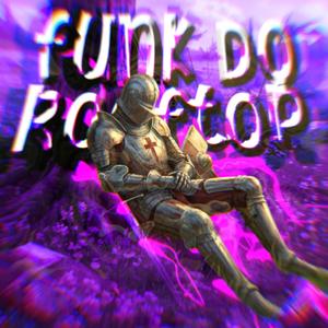 FUNK DO ROOFTOP (feat. DJ SNOW)