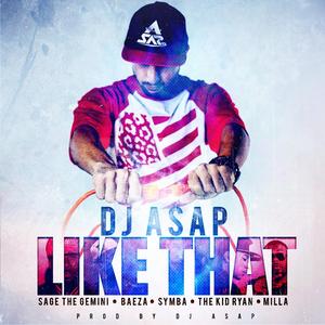 Like That (feat. Sage the Gemini, Beeza, Symba, The Kid Ryan & Milla)