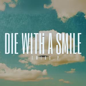Die with Smile