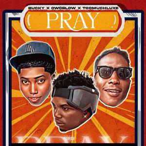 Pray (feat. Bucky x Owoblow) (Special Version)