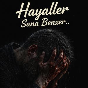 Hayaller Sana Benzer..