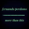Fernando Perdomo - More Than This