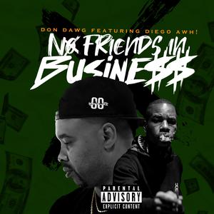 No Friends In Business (feat. Diego Awh!)