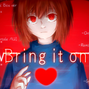 【Glitchtale Remix】 Bring it on ! 【GT!Frisk Theme】