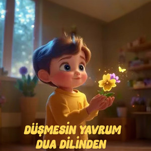Düşmesin Yavrum Dua Dilinden