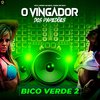 O Vingador Dos Paredões - Bico Verde 2 (feat. Viana No Beat & Kenno no beat)