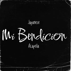 Mi Bendición (Acapella)