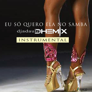 Eu Só Quero Ela no Samba