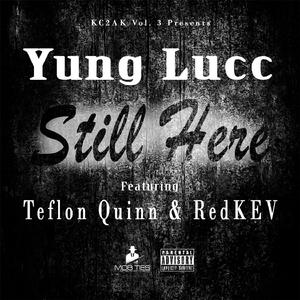 Still Here (feat. Teflon Quinn & RedKEV)