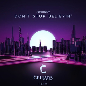 Don't Stop Believin' (Cellars Remix)