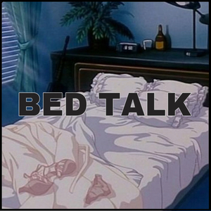 Bed Talk