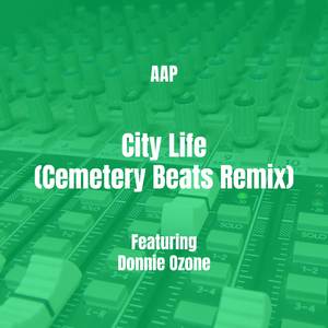 City Life (Cemetery Beats Remix)