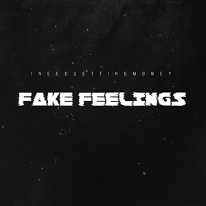 FAKE FEELINGS