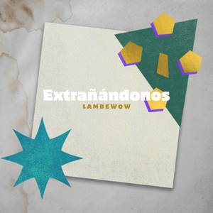 Extrañándonos
