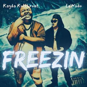 Freezin' (feat. La’Nado)