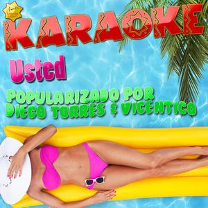 Usted (Popularizado por Diego Torres & Vicentico) [Karaoke Version]