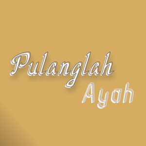 Pulanglah Ayah