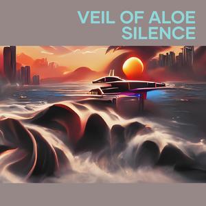 Veil of Aloe Silence