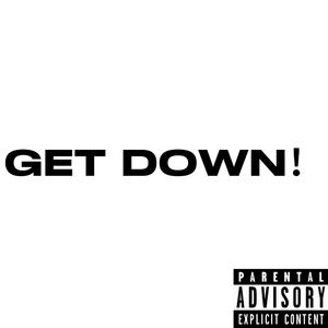 GET DOWN !(prod.AIIGsad)