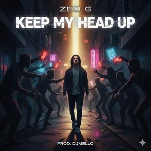 Keep Your Head Up (feat. Zed G)
