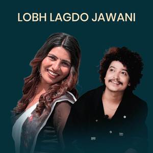 Lobh Lagdo Jawani
