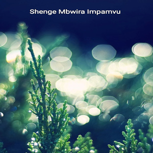 Shenge Mbwira Impamvu