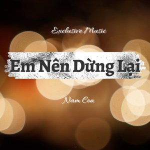 Em Nên Dừng Lại (Nam Con) [Full Instrumental]
