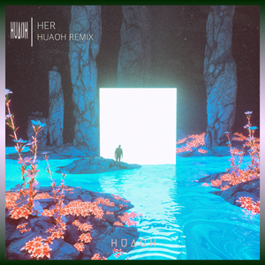 Her (HuaoH Remix)