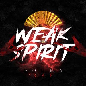 Douma Rap: Weak Spirit (feat. R Reed)