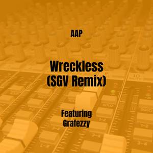 Wreckless (SGV Remix)