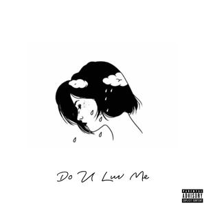Do U Luv Me