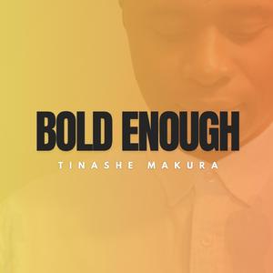 BOLD ENOUGH