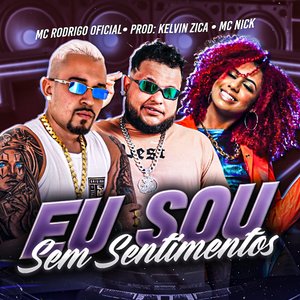 Eu Sou Sem Sentimentos