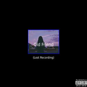 Old Friend (Lost Recording)