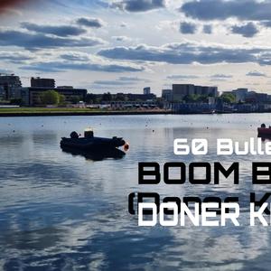 60 Bullets BOOM BOOM Doner Kebab