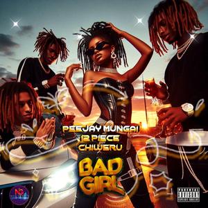 BAD GIRL (feat. 12 PIECE & CHIWERU)