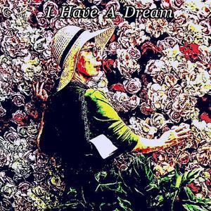 I Have A Dream