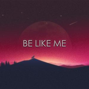 Be Like Me