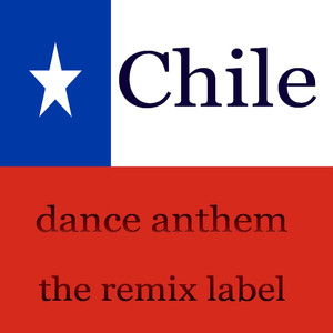 Chile (Instrumental Dance Anthem Mix)