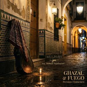 Ghazal & Fuego (Persian Flamenco) (feat. Mohsen Najafimehri)
