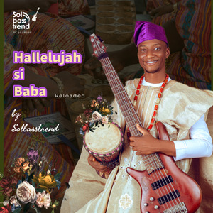 Solbasstrend Hallelujah si Baba Ebunoluwa Reloaded (Reloaded)