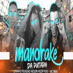 Mandrake da Putaria (feat. Juninho Pesadão & Mc Mika) (Brega Funk)