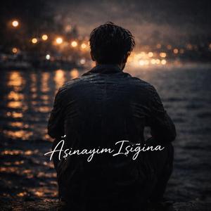 Âşinayım Işığına