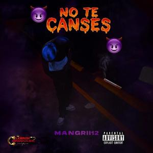 NO TE CANSES (feat. Mangrii12)