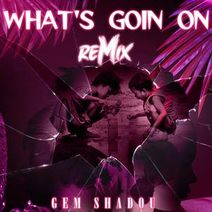 What's Goin On (Remix) (Remix)