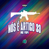 Mc Fopi - Nós É Artigo 33